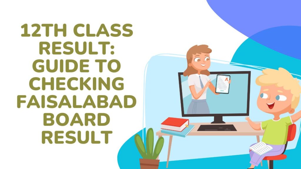 12th Class Result 2025: Guide to Checking your Faisalabad Board Result 1 12th Class Result 2025: Guide to Checking your Faisalabad Board Result