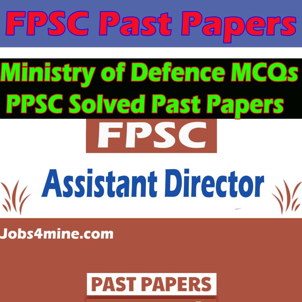 FPSC Ministry of Defence Assistant Director Solved Past Papers 1 FPSC Ministry of Defence Assistant Director Solved Past Paper 2009