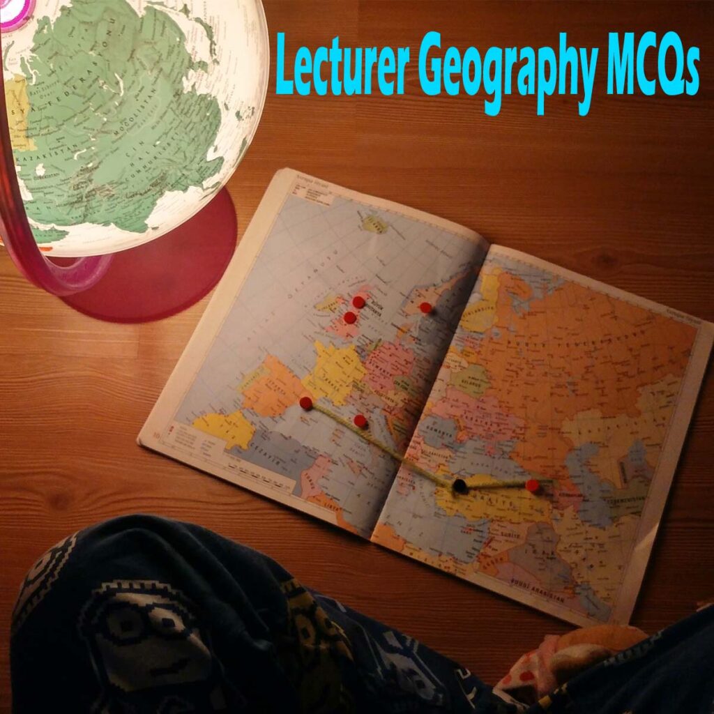 Lecturer Geography MCQs Past Papers
