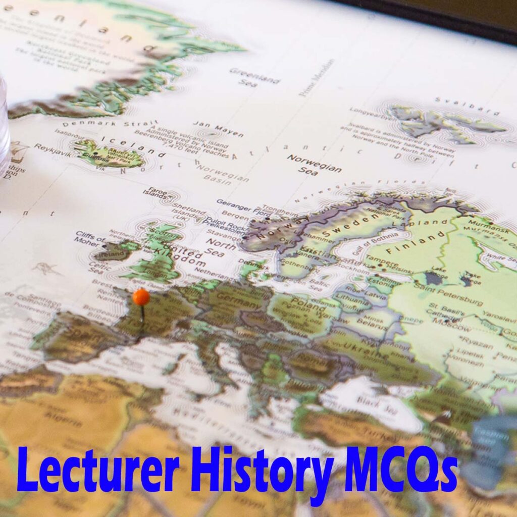 Lecturer History MCQs PPSC Past Papers