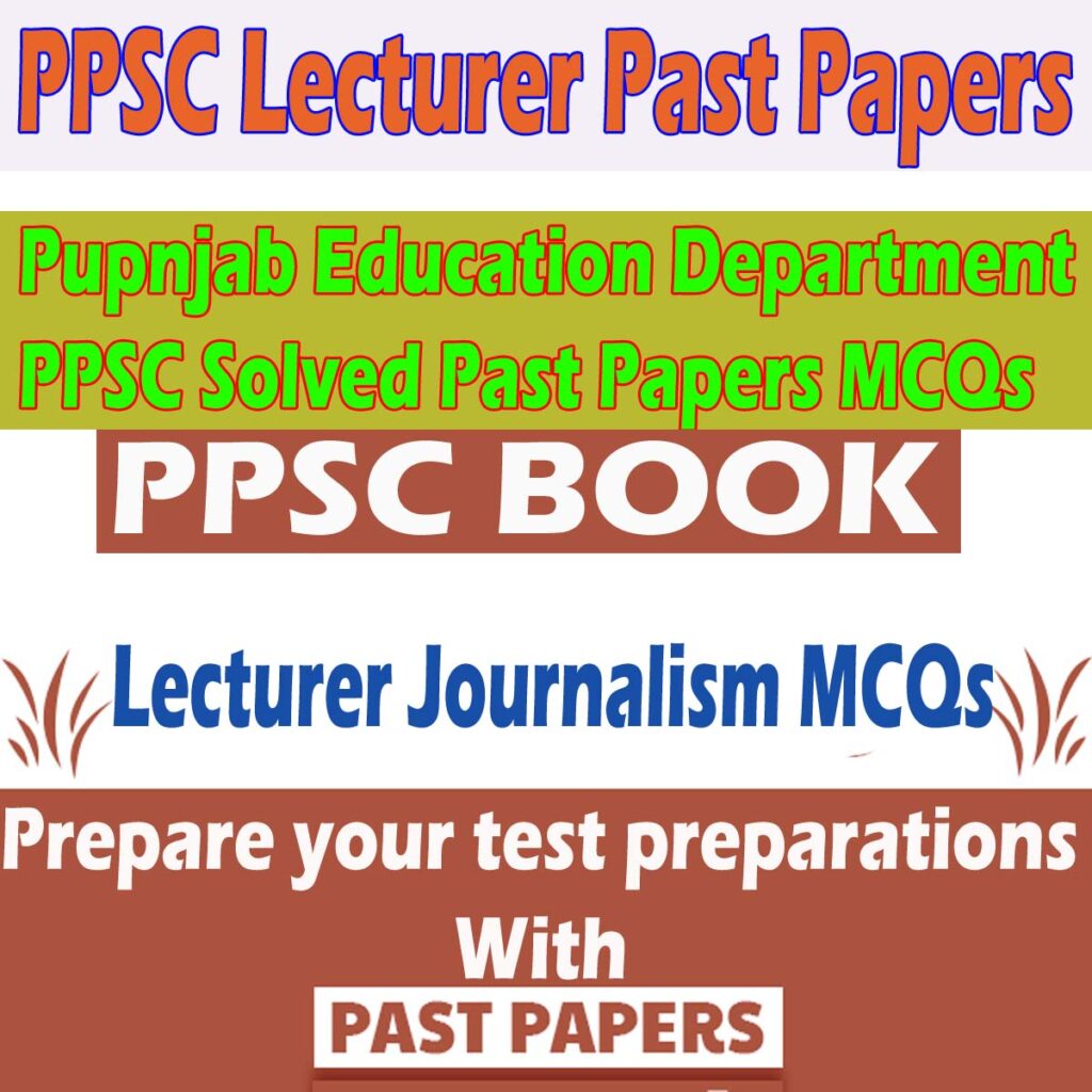 Lecturer Journalism MCQs PPSC Past Papers