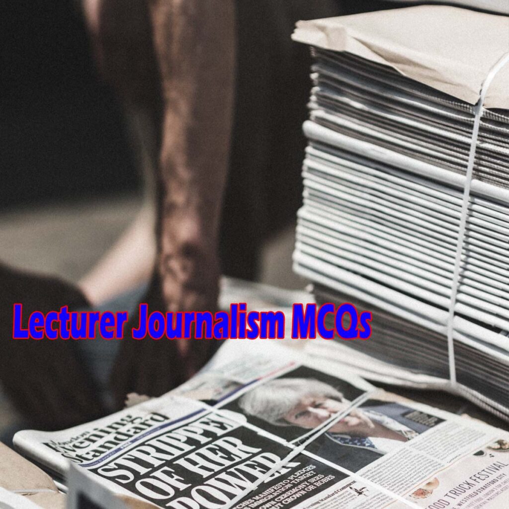 Lecturer Journalism MCQs PPSC Past Papers