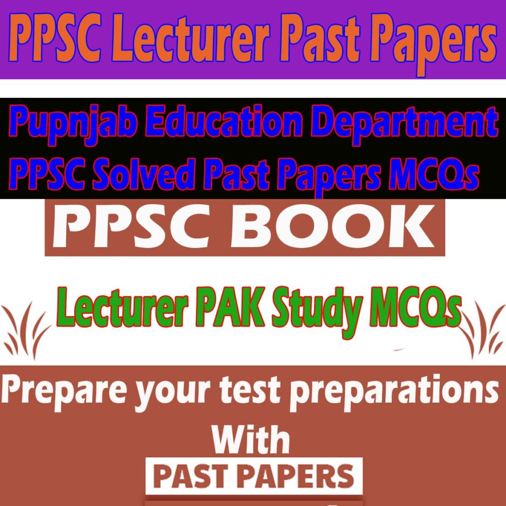 Lecturer Pakistan Studies MCQs PPSC Past Papers Free