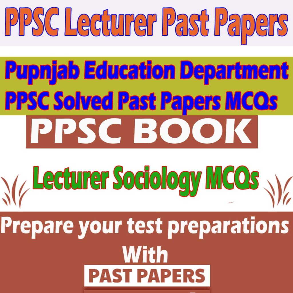 Lecturer Sociology MCQs PPSC Past Papers