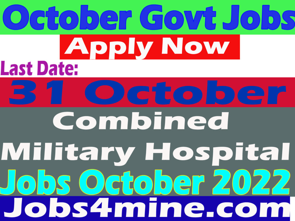 Latest Govt Jobs: CMH Jobs 2022 | Combined Military Hospital Jobs 2022 Online Apply