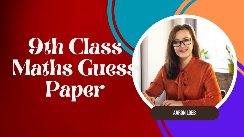 9th Class Math Guess Paper 2025 for all boards of Pakistan 1 9th Class Maths Guess Paper 2025 for all boards of Pakistan