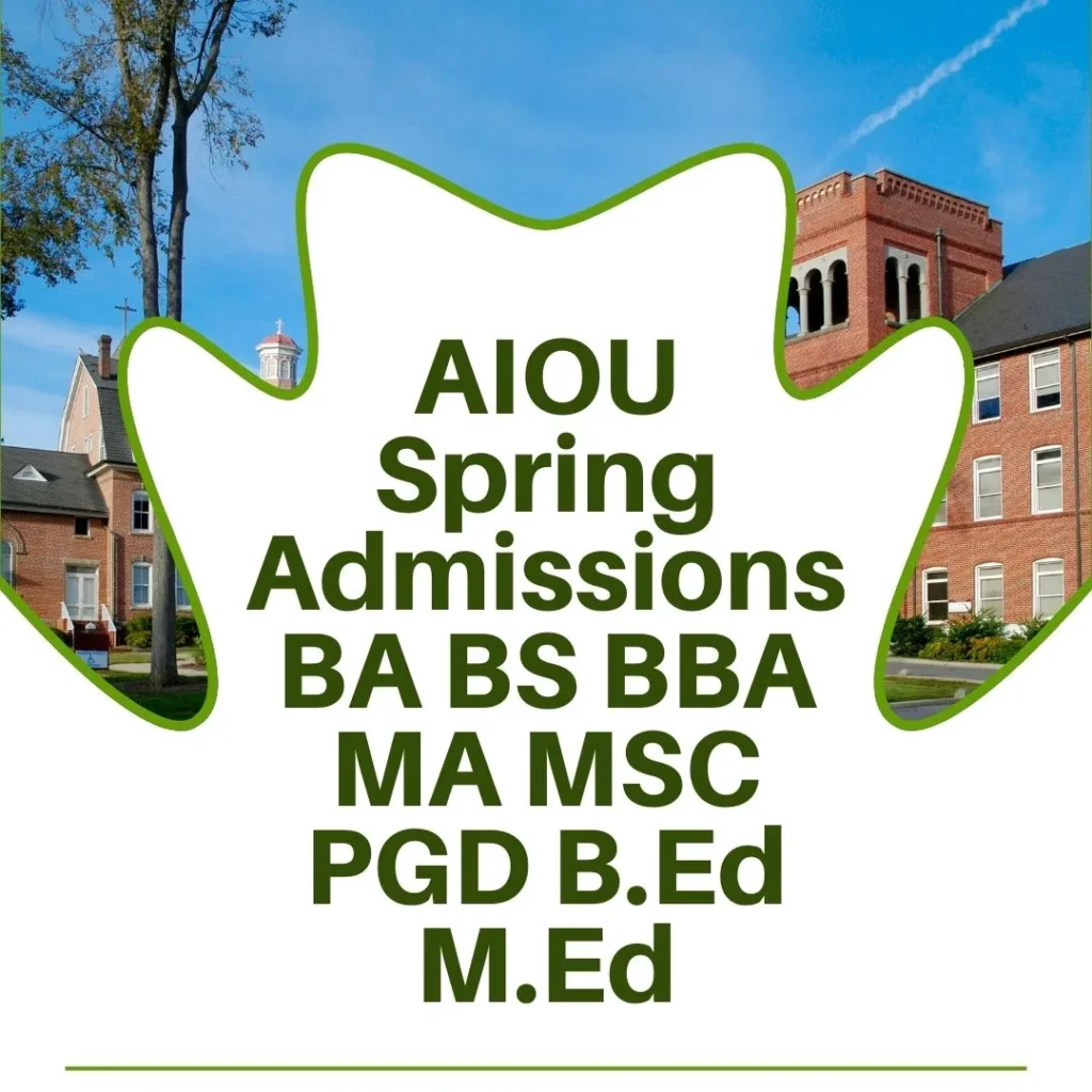 AIOU Spring Admissions 2025 BA BS BBA MA MSC PGD B.Ed M.Ed
