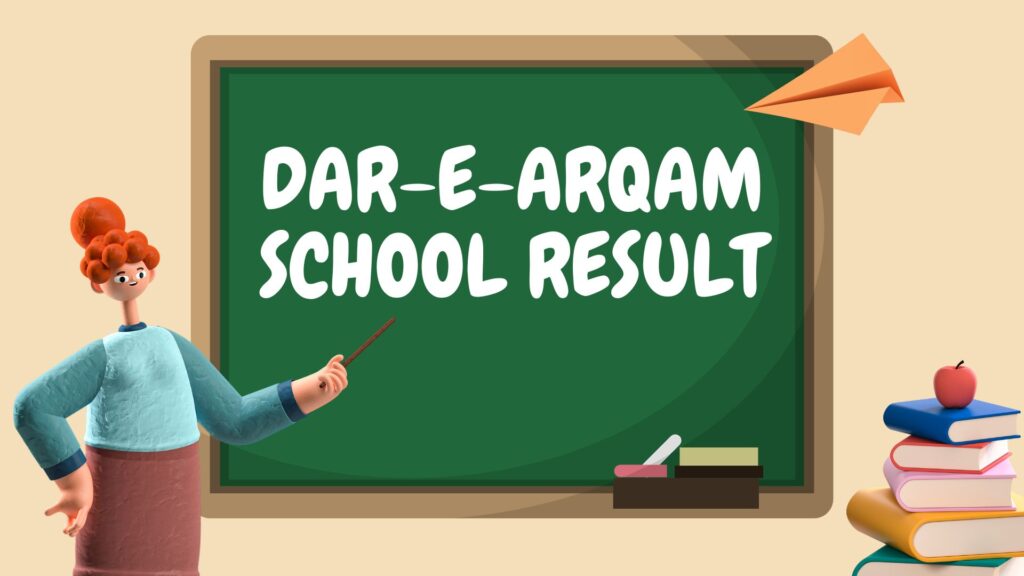 Dar-e-Arqam School Result 2025: Check Your Result Here Now! 1 Dar-e-Arqam School Result 2025: Check Your Result Here Now!