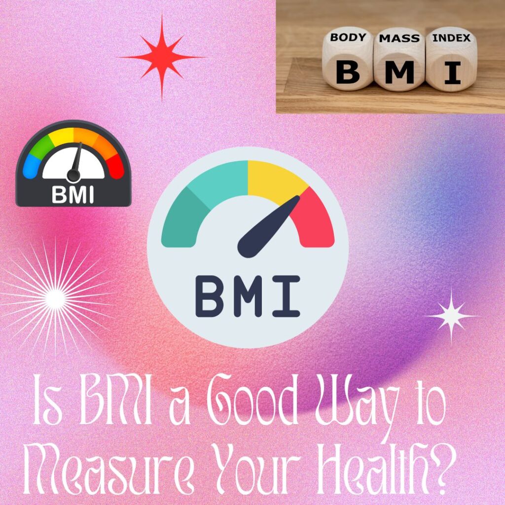 Is BMI a Good Way to Measure Your Health?