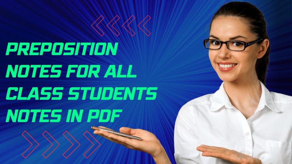 Preposition Notes for all class Students Notes in PDF