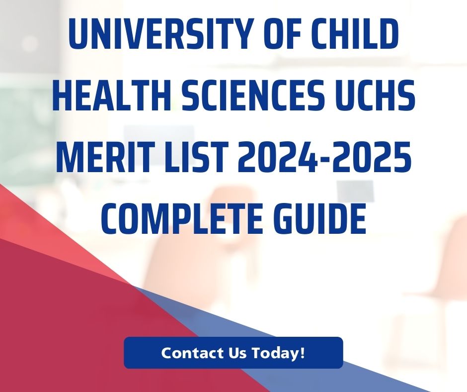 University of Child Health Sciences UCHS Merit List 2024-2025 – Complete Guide 1 University of Child Health Sciences UCHS Merit List 2024-2025 – Complete Guide
