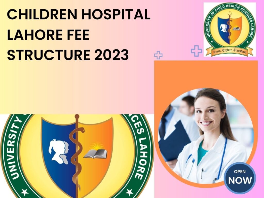 UCHS Fee Structure: Children.Hospital Lahore Fee Structure 2023 For Medical Students